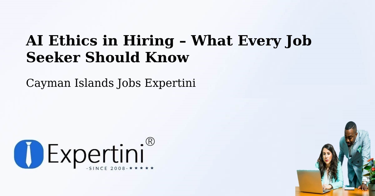 AI Ethics in Recruitment & Hiring – The Common - The Common, Cayman Islands Jobs Expertini