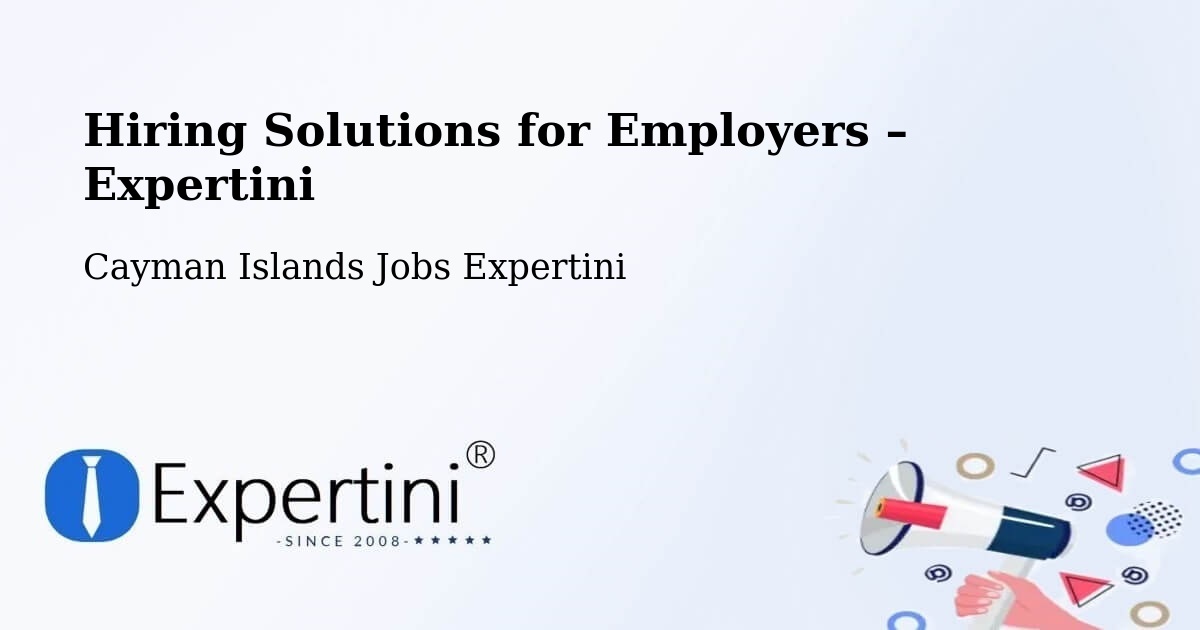 Hiring Solutions for Employers in The Common - The Common, Cayman Islands Jobs Expertini