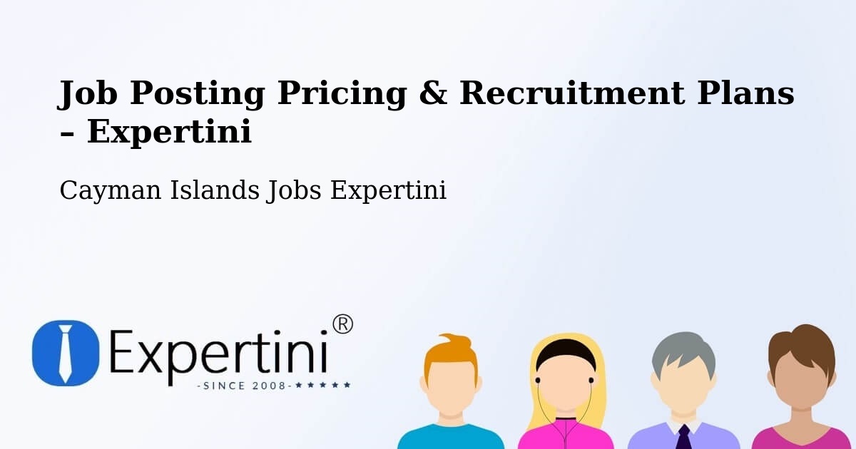 Job Posting Pricing & Recruitment Plans – The Common - The Common, Cayman Islands Jobs Expertini